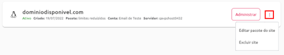 [Alt text: imagem da lista de sites mostrando o site “dominiodisponivel.com” com um botão escrito “Administrar” e três pontinhos ao lado. Esse pequeno menu está destacado por um quadrado de bordas vermelhas e possui duas opções: “Editar pacote do site” e “Excluir site”.] 