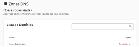 [Alt text: imagem da página da Zona DNS mostrando a listagem de domínios, e ao lado de cada um tem um botão escrito “Administrar”.] 