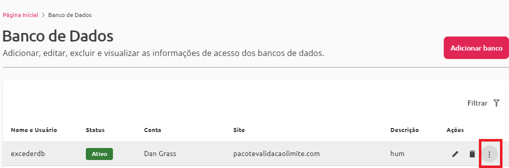 [Alt text: imagem da página de banco de dados exibindo a listagem e destacando com um retângulo de bordas vermelhas o ícone de três pontinhos que está na coluna de “Ações”.]