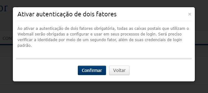 [Alt text: imagem de uma janela exibindo uma mensagem pedindo que seja confirmada a ativação da autenticação de dois fatores. A janela oferece dois botões para escolher: “confirmar” ou “voltar”.]