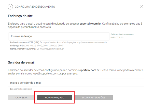 [Alt text: imagem da aba utilizada para configurar o endereçamento. A aba é dividida entre duas partes: na área superior da página está a parte de endereço do site, e na área inferior está a parte de servidos de e-mail. Ainda na parte inferior é possível encontrar 3 botões: o primeiro escrito “cancelar”, o segundo escrito “modo avançado”, e o terceiro escrito “salvar alterações”. O segundo botão está destacado por um retângulo de bordas vermelhas.]