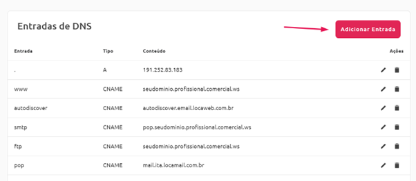 [Alt text: Imagem do painel de entradas DNS, com alguns apontamentos DNS listados. O botão de “Adicionar entrada” está no lado superior direito da tela e encontra-se na imagem destacado por uma seta vermelha.]