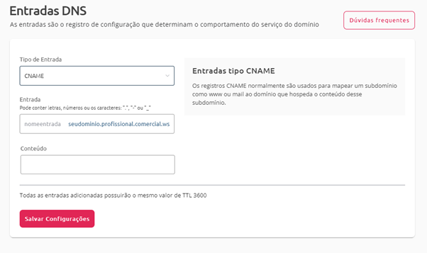 [Alt text: Imagem do painel de “Entradas DNS”, exibindo a página de inserção de nova entrada DNS. No topo do formulário está o campo “tipo de entrada”, onde está selecionado o tipo “Cname”, seguido dos campos de “Entrada” e “Conteúdo”. Na lateral direita está exibida uma breve explicação do que é o tipo de entrada Cname. Ao final do formulário, está um botão vermelho com o texto “Salvar configurações”.]