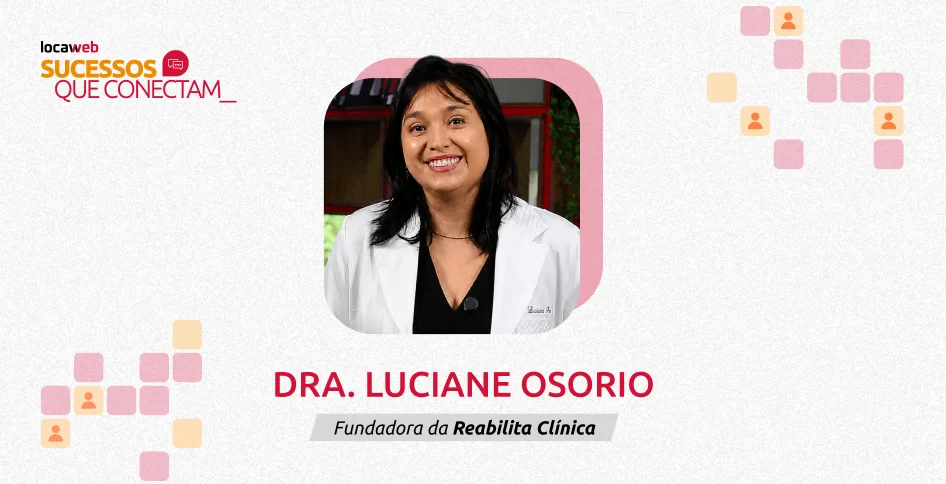 Como a Dra. Luciane Osório expandiu seus atendimentos odontológicos para outras cidades criando um site com a Locaweb